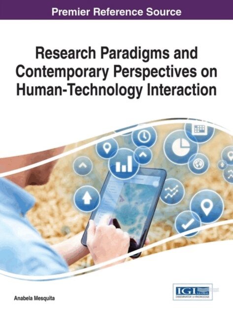 Anabela - Research Paradigms and Contemporary Perspectives on Human-Technology Interaction, E-bok