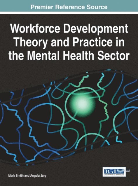 Angela F. Jury, Mark Smith - Workforce Development Theory and Practice in the Mental Health Sector, E-bok