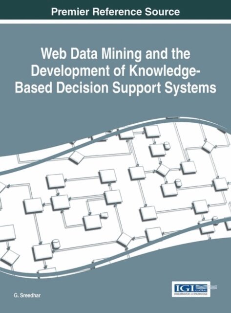 G. - Web Data Mining and the Development of Knowledge-Based Decision Support Systems, E-bok