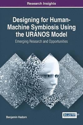 Designing for Human-Machine Symbiosis using the URANOS Model