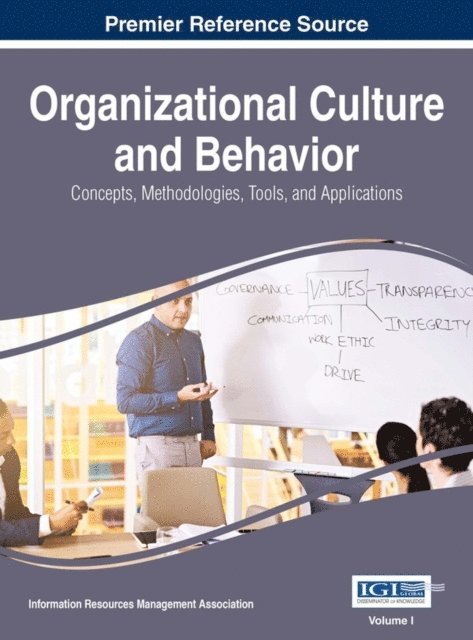 Information Resources Management Association - Organizational Culture and Behavior: Concepts, Methodologies, Tools, and Applications, E-bok