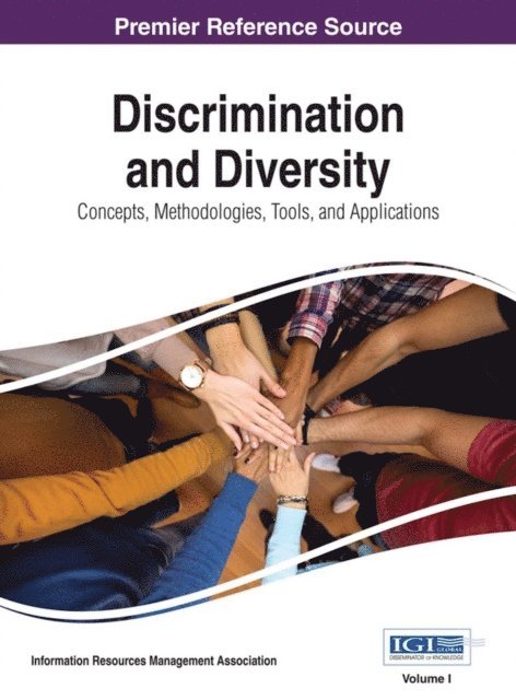 Information Resources Management Association - Discrimination and Diversity: Concepts, Methodologies, Tools, and Applications, E-bok