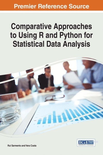 Vera Costa, Rui Sarmento - Comparative Approaches to Using R and Python for Statistical Data Analysis, E-bok