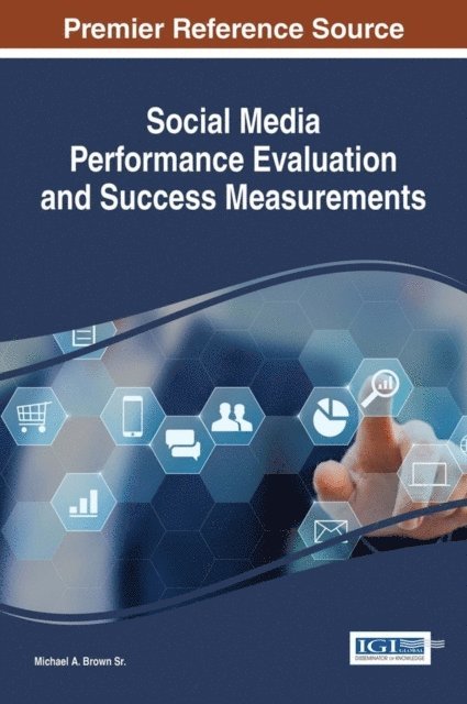 Michael A. Brown Sr. - Social Media Performance Evaluation and Success Measurements, E-bok