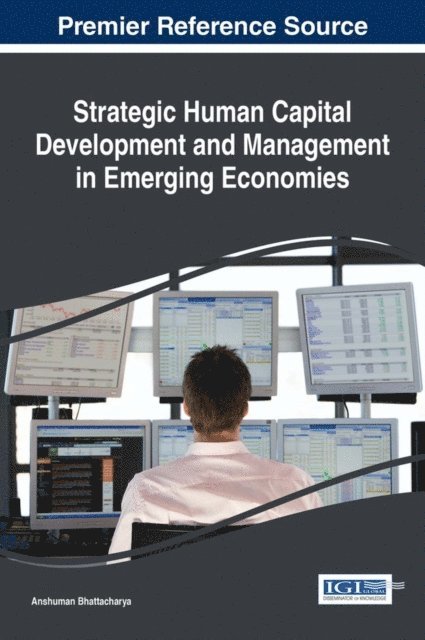 Anshuman Bhattacharya - Strategic Human Capital Development and Management in Emerging Economies, E-bok