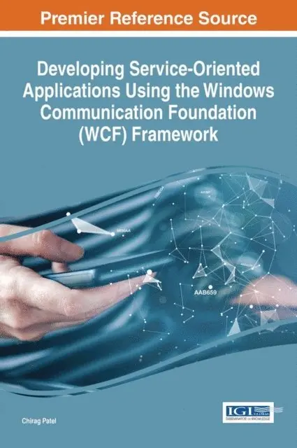 Chirag Patel - Developing Service-Oriented Applications Using the Windows Communication Foundation (WCF) Framework, E-bok. Tillgänglighet: Lägg i varukorg