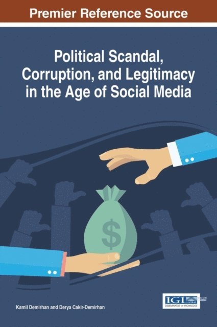 Derya Cakir-Demirhan, Kamil Demirhan - Political Scandal, Corruption, and Legitimacy in the Age of Social Media, E-bok