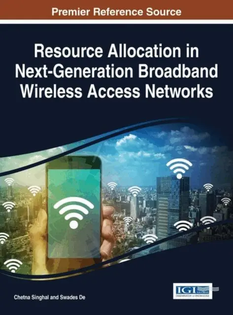 Swades De, Chetna Singhal - Resource Allocation in Next-Generation Broadband Wireless Access Networks, E-bok. Tillgänglighet: Lägg i varukorg