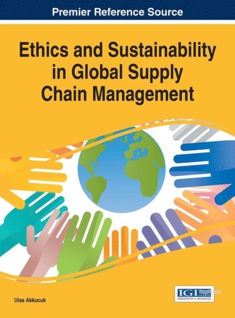 Ulas Akkucuk - Ethics and Sustainability in Global Supply Chain Management, E-bok
