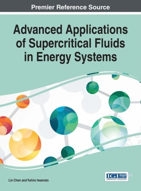 Yuhiro, Lin - Advanced Applications of Supercritical Fluids in Energy Systems, E-bok