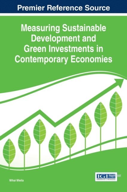 Mihai Mieila - Measuring Sustainable Development and Green Investments in Contemporary Economies, E-bok