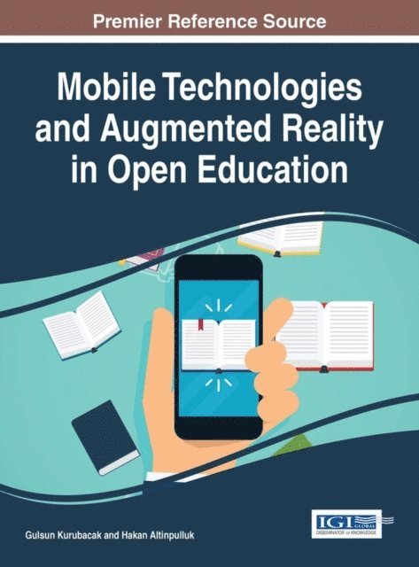 Hakan, Gulsun - Mobile Technologies and Augmented Reality in Open Education, E-bok