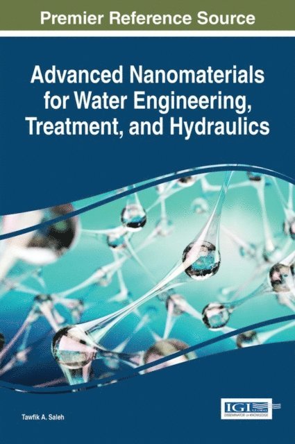 Tawfik A. Saleh - Advanced Nanomaterials for Water Engineering, Treatment, and Hydraulics, E-bok