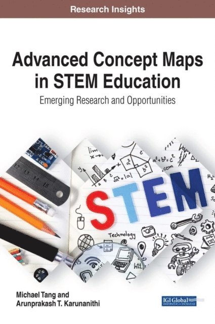 Arunprakash T., Michael - Advanced Concept Maps in STEM Education: Emerging Research and Opportunities, E-bok