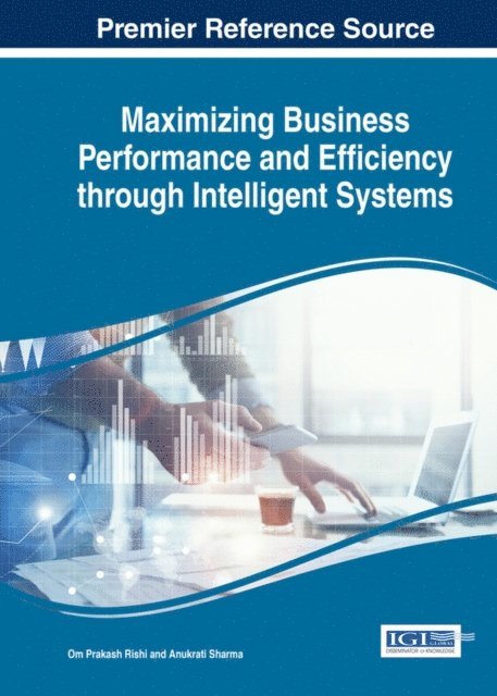 Anukrati Sharma, Om Prakash Rishi - Maximizing Business Performance and Efficiency Through Intelligent Systems, E-bok
