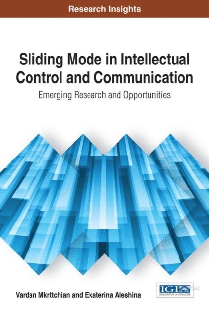 Ekaterina Aleshina, Vardan Mkrttchian - Sliding Mode in Intellectual Control and Communication: Emerging Research and Opportunities, E-bok