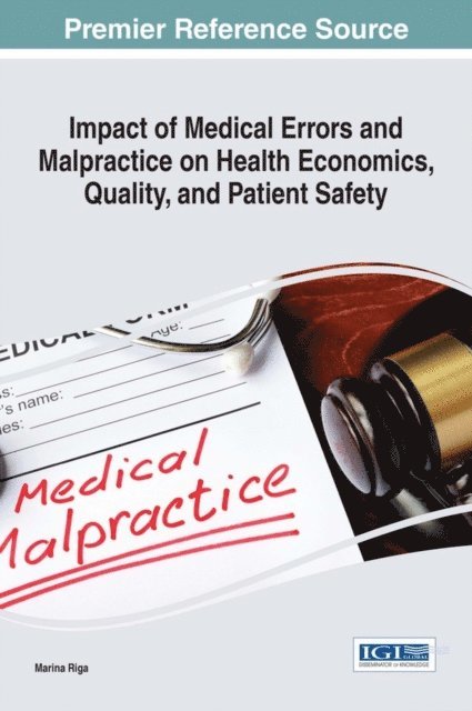 Marina Riga - Impact of Medical Errors and Malpractice on Health Economics, Quality, and Patient Safety, E-bok