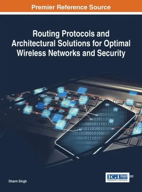 Dharm Singh - Routing Protocols and Architectural Solutions for Optimal Wireless Networks and Security, E-bok. Tillgänglighet: Lägg i varukorg