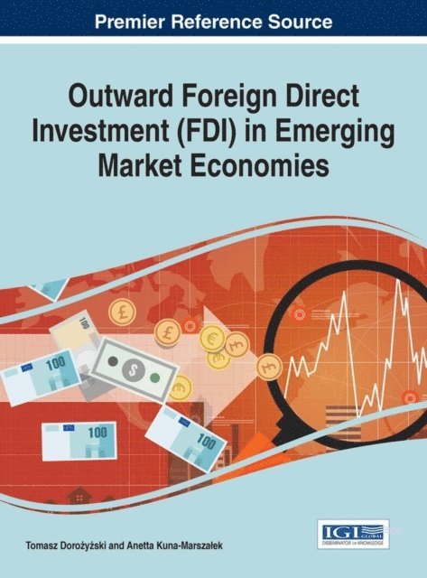 Anetta Kuna-Marszalek, Tomasz Dorozynski - Outward Foreign Direct Investment (FDI) in Emerging Market Economies, E-bok