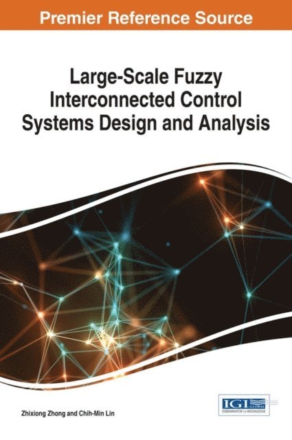 Chih-Min Lin, Zhixiong Zhong - Large-Scale Fuzzy Interconnected Control Systems Design and Analysis, E-bok