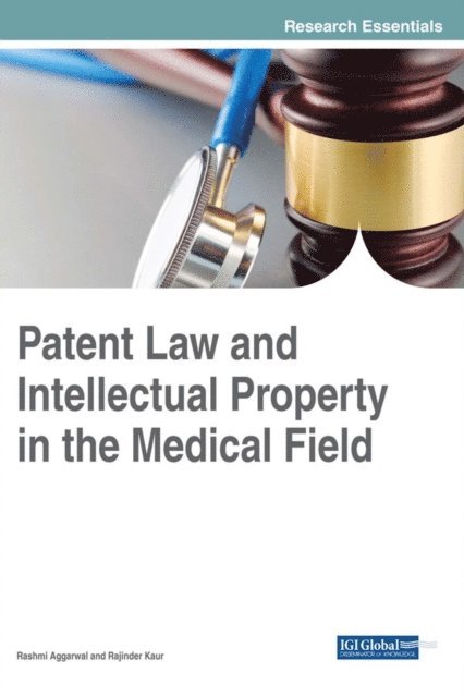 Rajinder Kaur, Rashmi Aggarwal - Patent Law and Intellectual Property in the Medical Field, E-bok