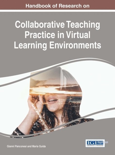 Maria Guida, Gianni Panconesi - Handbook of Research on Collaborative Teaching Practice in Virtual Learning Environments, E-bok