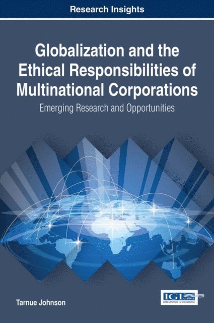 Tarnue Johnson - Globalization and the Ethical Responsibilities of Multinational Corporations: Emerging Research and Opportunities, E-bok