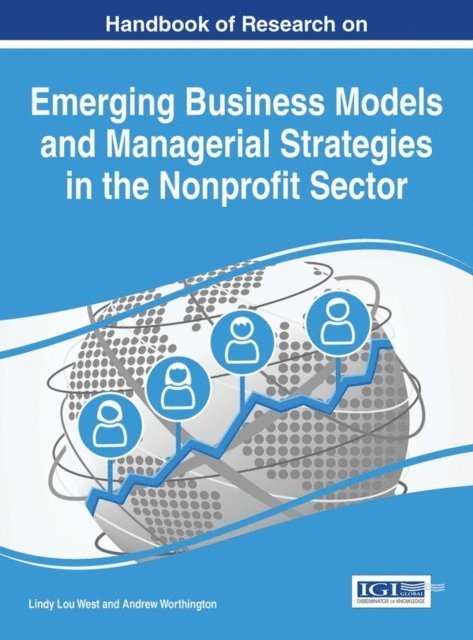Andrew Worthington, Lindy Lou West - Handbook of Research on Emerging Business Models and Managerial Strategies in the Nonprofit Sector, E-bok