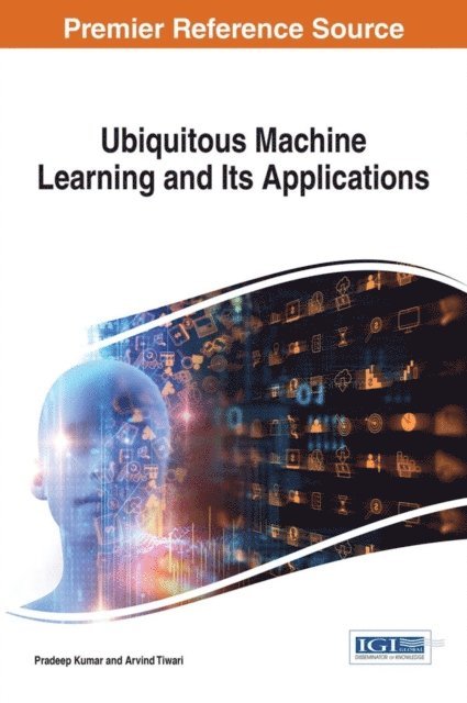 Arvind, Pradeep - Ubiquitous Machine Learning and Its Applications, E-bok