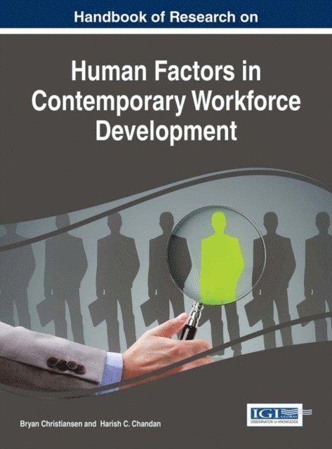 Harish C. Chandan, Bryan Christiansen - Handbook of Research on Human Factors in Contemporary Workforce Development, E-bok