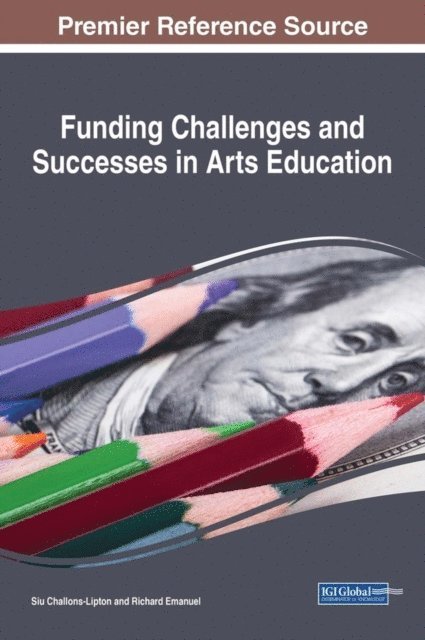 Richard Emanuel, Siu Challons-Lipton - Funding Challenges and Successes in Arts Education, E-bok