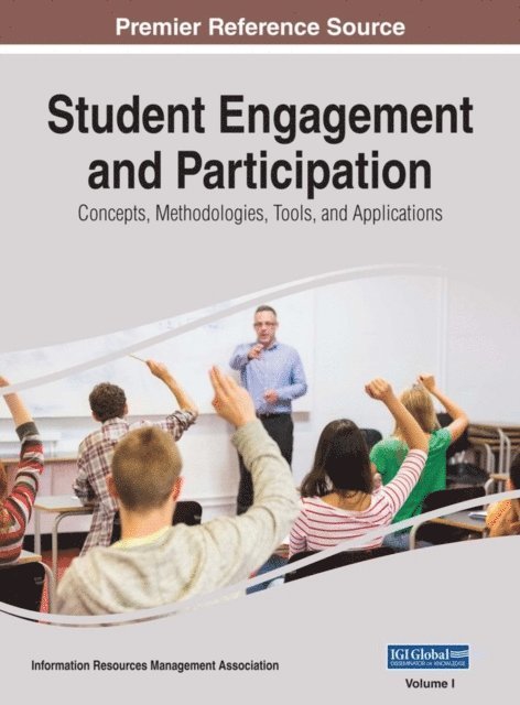 Information Resources Management Association - Student Engagement and Participation: Concepts, Methodologies, Tools, and Applications, E-bok