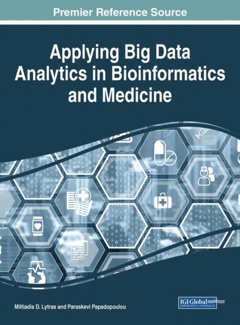 Paraskevi Papadopoulou, Miltiadis D. Lytras - Applying Big Data Analytics in Bioinformatics and Medicine, E-bok