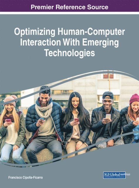 Francisco Cipolla-Ficarra - Optimizing Human-Computer Interaction With Emerging Technologies, E-bok