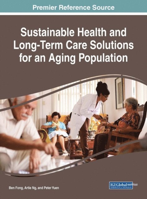 Peter Yuen, Artie Ng, Ben Fong - Sustainable Health and Long-Term Care Solutions for an Aging Population, E-bok