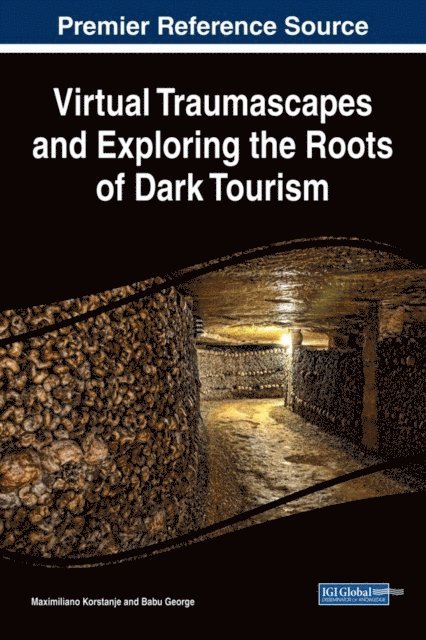 Babu George, Maximiliano Korstanje - Virtual Traumascapes and Exploring the Roots of Dark Tourism, E-bok