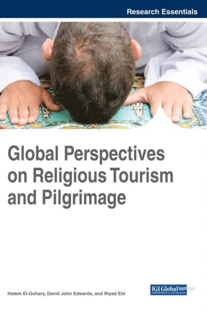 Riyad Eid, David John Edwards, Hatem El-Gohary - Global Perspectives on Religious Tourism and Pilgrimage, E-bok