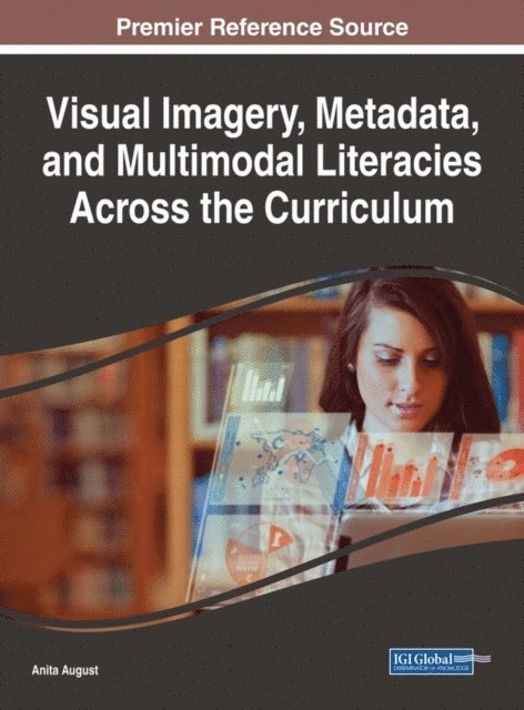 Anita - Visual Imagery, Metadata, and Multimodal Literacies Across the Curriculum, E-bok. Tillgänglighet: Lägg i varukorg