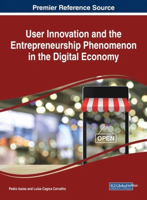 Luisa Cagica Carvalho, Pedro Isaias - User Innovation and the Entrepreneurship Phenomenon in the Digital Economy, E-bok