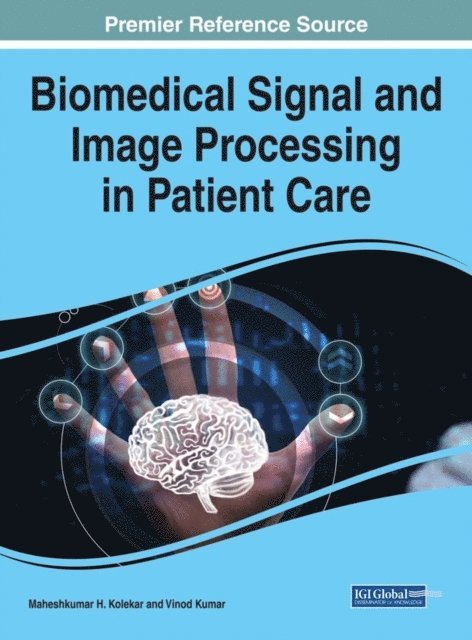 Vinod Kumar, Maheshkumar H. Kolekar - Biomedical Signal and Image Processing in Patient Care, E-bok