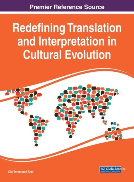 Olaf Immanuel Seel - Redefining Translation and Interpretation in Cultural Evolution, E-bok