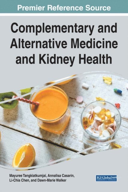 Dawn-Marie Walker, Li-Chia Chen, Annalisa Casarin, Mayuree Tangkiatkumjai - Complementary and Alternative Medicine and Kidney Health, E-bok. Tillgänglighet: Lägg i varukorg
