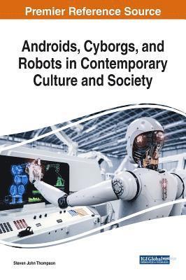 Steven John Thompson - Androids, Cyborgs, and Robots in Contemporary Culture and Society, Inbunden. Tillgänglighet: Lägg i varukorg