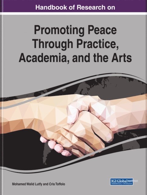 Cris, Mohamed Walid - Handbook of Research on Promoting Peace Through Practice, Academia, and the Arts, E-bok