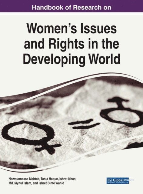 Ishret Binte Wahid, Md. Mynul Islam, Ishrat Khan, Tania Haque, Nazmunnessa Mahtab - Handbook of Research on Women's Issues and Rights in the Developing World, E-bok