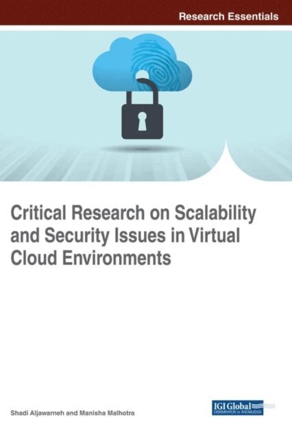 Manisha, Shadi - Critical Research on Scalability and Security Issues in Virtual Cloud Environments, E-bok. Tillgänglighet: Lägg i varukorg