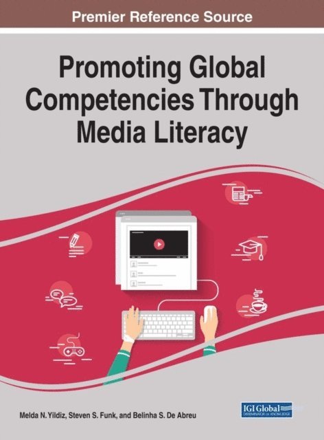 Belinha S., Steven S., Melda N. - Promoting Global Competencies Through Media Literacy, E-bok