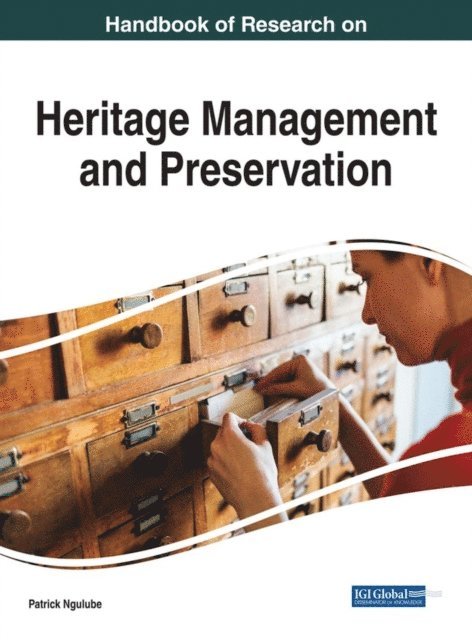 Patrick Ngulube - Handbook of Research on Heritage Management and Preservation, E-bok