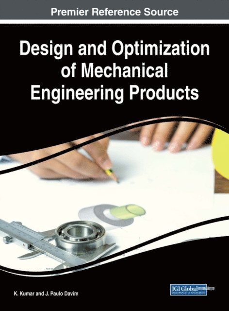 J. Paulo Davim, K. Kumar - Design and Optimization of Mechanical Engineering Products, E-bok