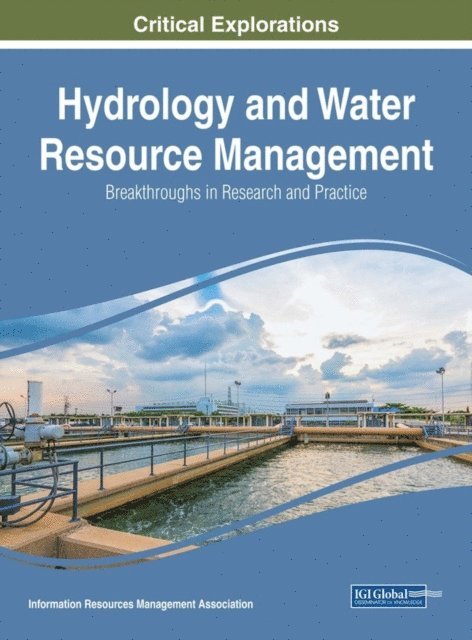 Information Resources - Hydrology and Water Resource Management: Breakthroughs in Research and Practice, E-bok